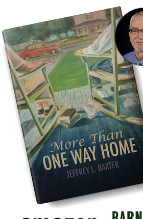 More Than One Way Home by Jeffrey L. Baxter